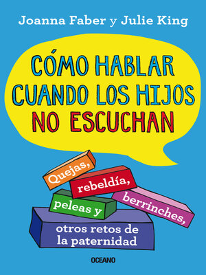 Cómo hablar cuando los hijos no escuchan - ebook
